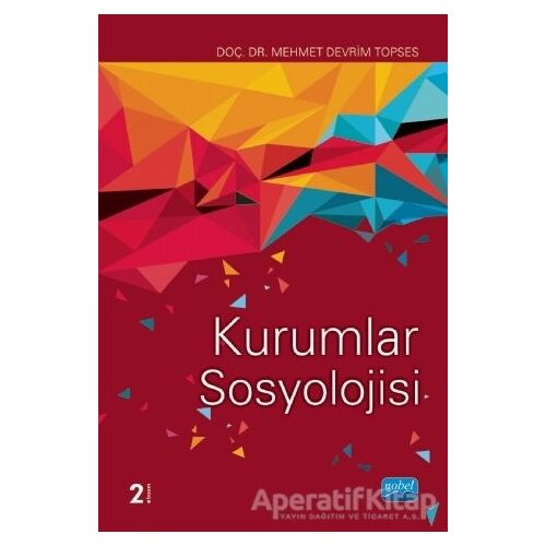 Kurumlar Sosyolojisi - Mehmet Devrim Topses - Nobel Akademik Yayıncılık