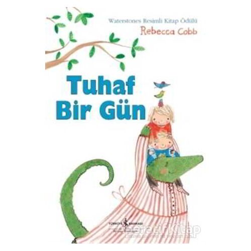 Tuhaf Bir Gün - Rebecca Cobb - İş Bankası Kültür Yayınları