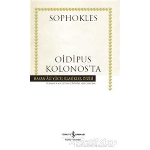 Oidipus Kolonosta - Sophokles - İş Bankası Kültür Yayınları
