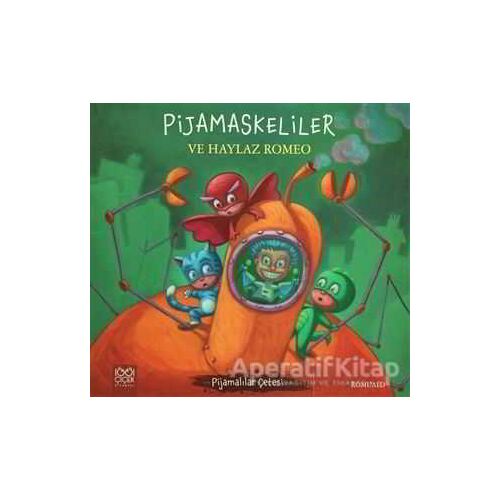 Pijamaskeliler ve Haylaz Romeo - Romuald - 1001 Çiçek Kitaplar