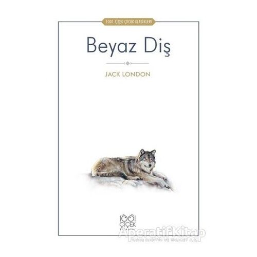 Beyaz Diş - Jack London - 1001 Çiçek Kitaplar