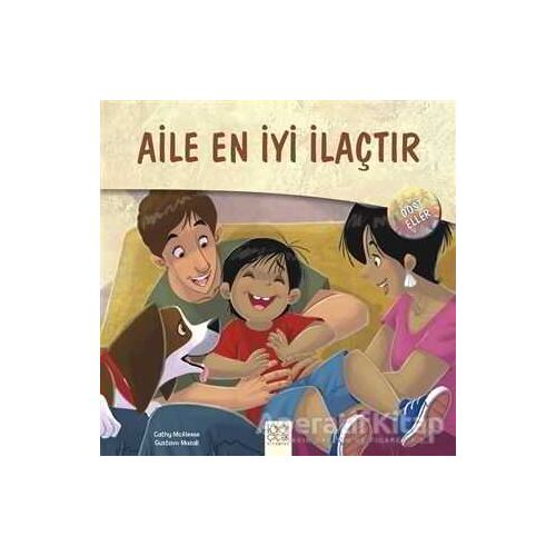 Dost Eller - Aile En İyi İlaçtır - Jennifer Moore-Mallinos - 1001 Çiçek Kitaplar