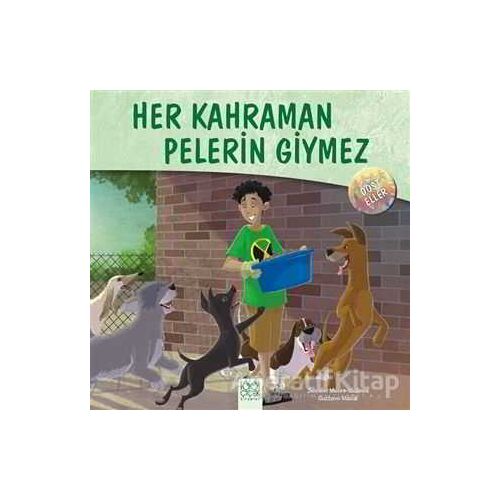 Dost Eller - Her Kahraman Pelerin Giymez - Jennifer Moore-Mallinos - 1001 Çiçek Kitaplar