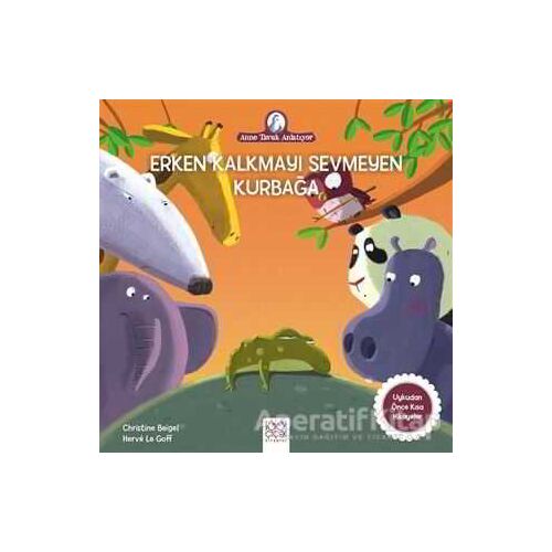 Erken Kalkmayı Sevmeyen Kurbağa - Christine Beigel - 1001 Çiçek Kitaplar