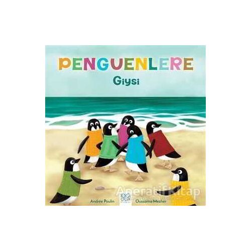 Penguenlere Giysi - Andree Poulin - 1001 Çiçek Kitaplar