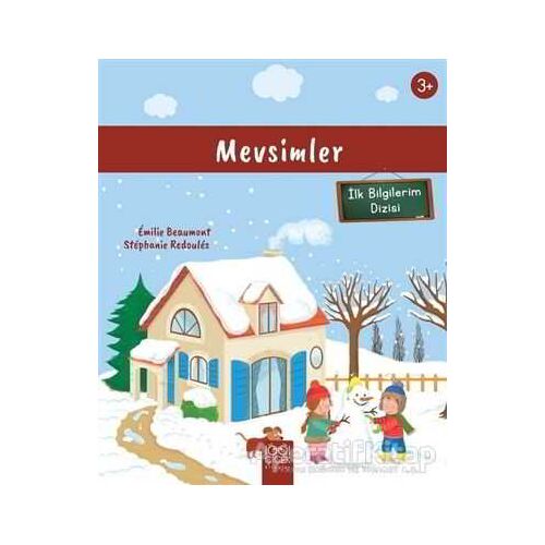 Mevsimler (3+ Yaş) İlk Bilgilerim Dizisi - Stephanie Redoules - 1001 Çiçek Kitaplar