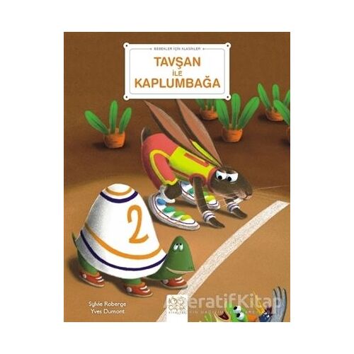 Tavşan ile Kaplumbağa - Bebekler İçin Klasikler - Sylvie Roberge - 1001 Çiçek Kitaplar