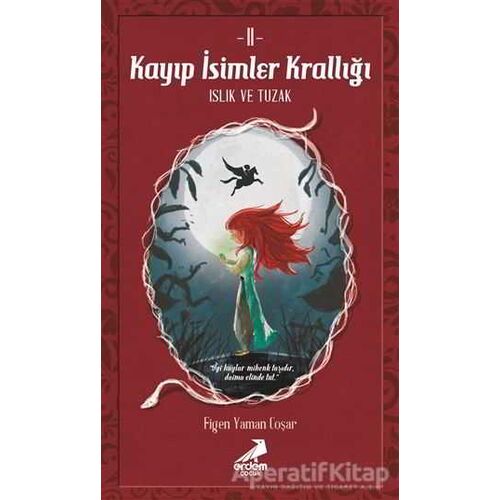 Kayıp İsimler Krallığı 2 - Figen Yaman Coşar - Erdem Çocuk
