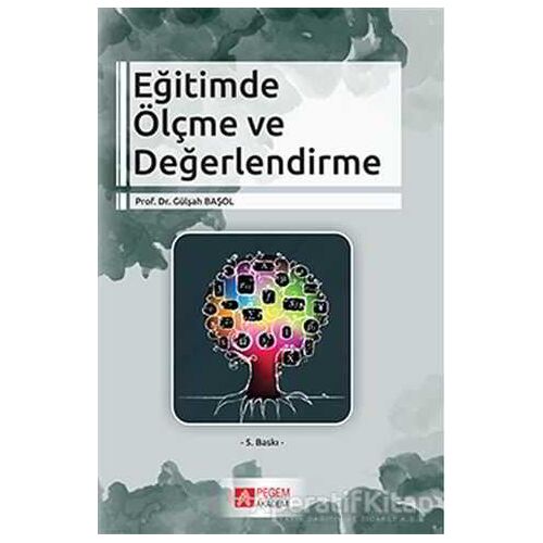 Eğitimde Ölçme ve Değerlendirme - Gülşah Başol - Pegem Akademi Yayıncılık