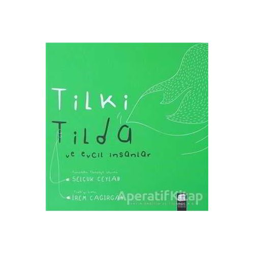 Tilki Tilda ve Evcil İnsanlar - Selçuk Ceylan - Final Kültür Sanat Yayınları