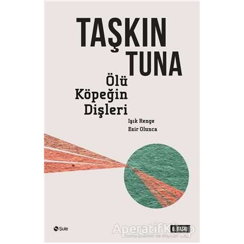 Ölü Köpeğin Dişleri - Taşkın Tuna - Şule Yayınları