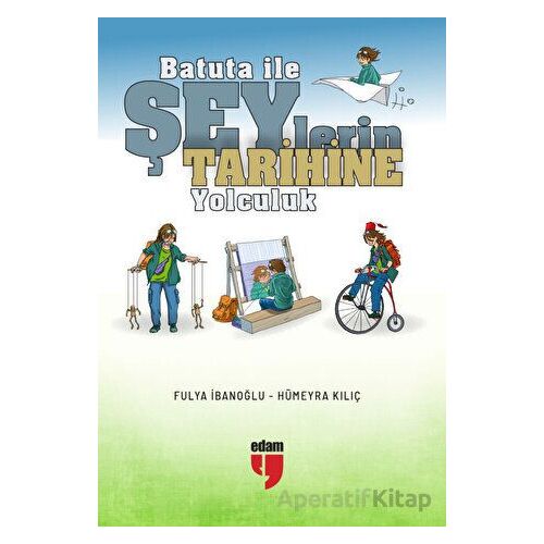 Batuta ile Şeylerin Tarihine Yolculuk - Hümeyra Kılıç - EDAM