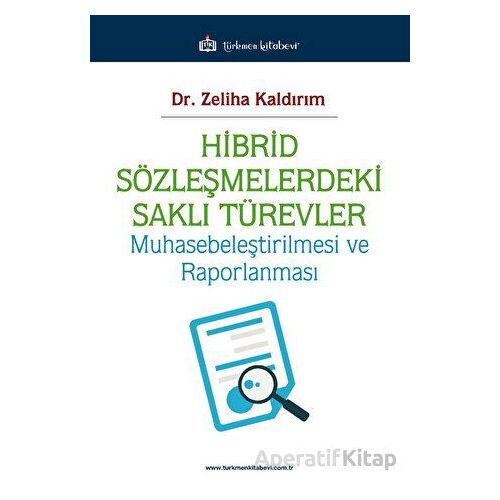 Hibrid Sözleşmelerdeki Saklı Türevler - Zeliha Kaldırım - Türkmen Kitabevi