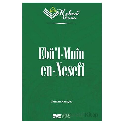 Ebül Muin en-Nesefi - Nebevi Varisler 50 - Numan Karagöz - Siyer Yayınları