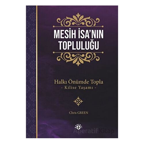 Mesih İsanın Topluluğu - Chris Green - Haberci Basın Yayın