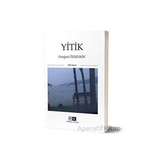 Yitik - Ertuğrul Özkeskin - Mirhan Kitap