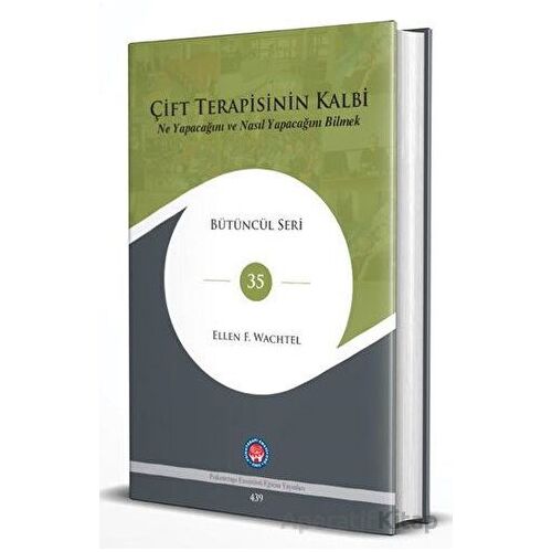 Çift Terapisinin Kalbi - Ellen F. Wachtel - Psikoterapi Enstitüsü