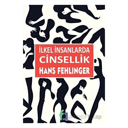İlkel İnsanlarda Cinsellik - Hans Fehlinger - Fa Yayınları