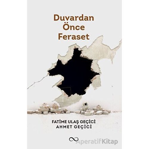 Duvardan Önce Feraset - Fatime Ulaş Geçici - Çıra Yayınları