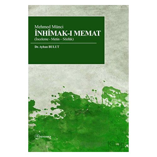 Mehmed Münci İnhimak-I Memat (İnceleme - Metin – Sözlük) - Ayhan Bulut - Fenomen Yayıncılık
