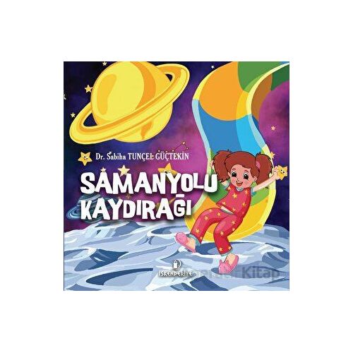 Samanyolu Kaydırağı - Sabiha Tunçel Güçtekin - İskenderiye Yayınları