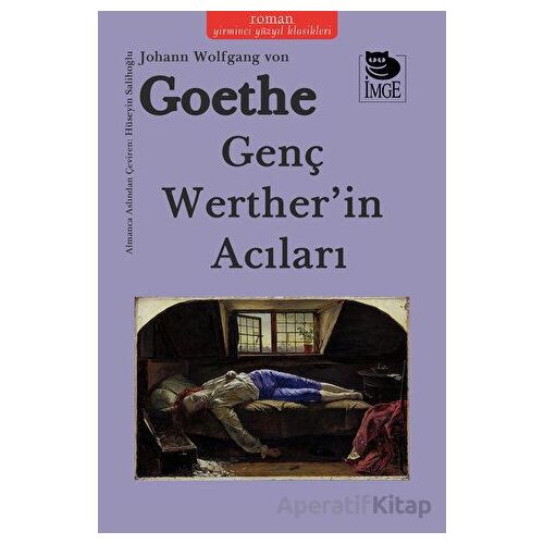 Genç Werther’in Acıları - Johann Wolfgang Von Goethe - İmge Kitabevi Yayınları