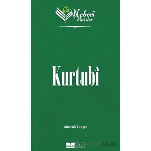 Kurtubi - Nebevi Varisler 59 - Mustafa Tunçer - Siyer Yayınları