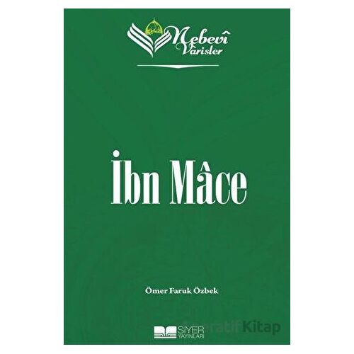 İbn Mace - Nebevi Varisler 32 - Ömer Faruk Özbek - Siyer Yayınları