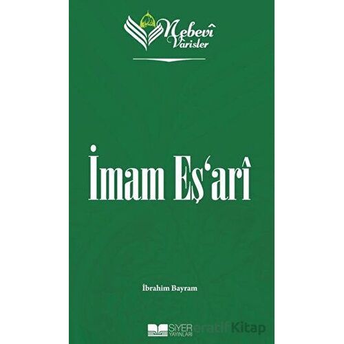 İmam Eşari - Nebevi Varisler 37 - İbrahim Bayram - Siyer Yayınları