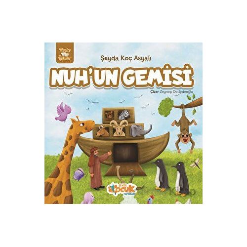 Nuh’un Gemisi - Şeyda Koç Asyalı - Siyer Çocuk Yayınları