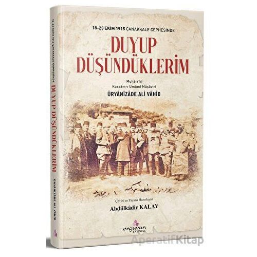 18-23 Ekim 1915 Çanakkale Cephesinde Duyup Düşündüklerim - Üryanizade Ali Vahid - Erguvan Yayınevi