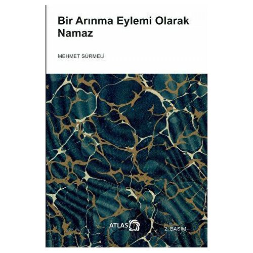 Bir Arınma Eylemi Olarak Namaz - Mehmet Sürmeli - Atlas Kitap
