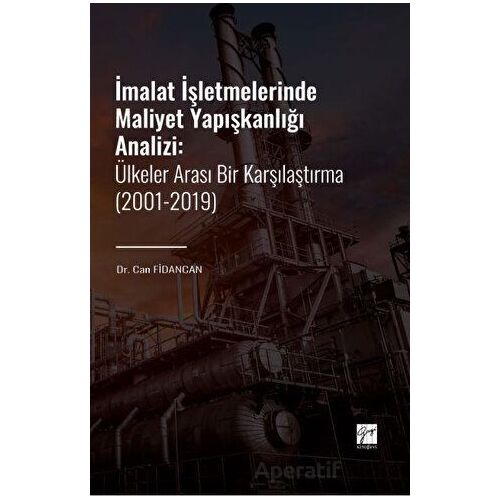 İmalat İşletmelerinde Maliyet Yapışkanlığı Analizi - Can Fidancan - Gazi Kitabevi