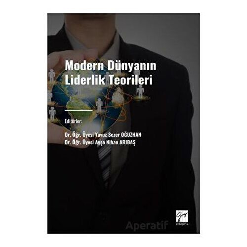 Modern Dünyanın Liderlik Teorileri - Yavuz Sezer Oğuzhan - Gazi Kitabevi