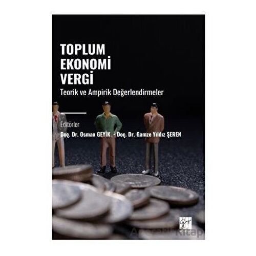Toplum Ekonomi Vergi - Osman Geyik - Gazi Kitabevi