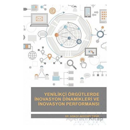 Yenilikçi Örgütlerde İnovasyon Dinamikleri ve İnovasyon Performansı
