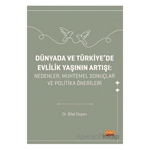 Dünyada ve Türkiyede Evlilik Yaşının Artışı - Bilal Coşan - Nobel Bilimsel Eserler
