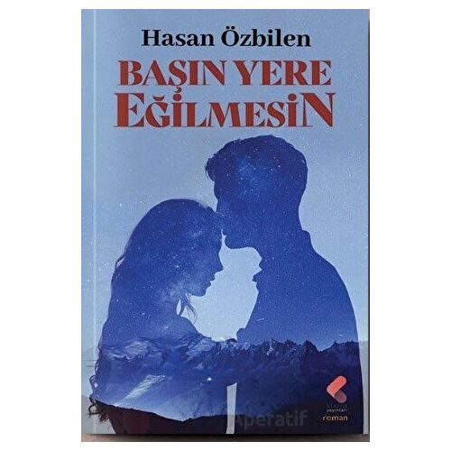 Başın Yere Eğilmesin - Hasan Özbilen - Klaros Yayınları