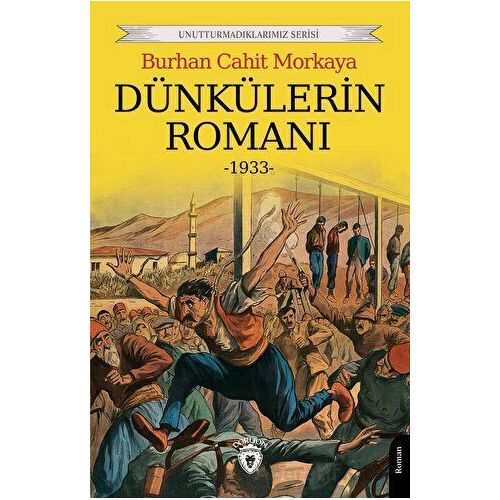 Dünkülerin Romanı - Burhan Cahit Morkaya - Dorlion Yayınları