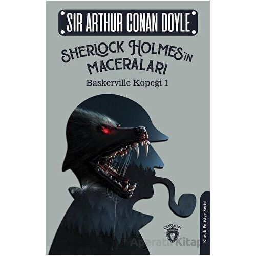 Sherlock Holmes’in Maceraları - Baskerville Köpeği 1 - Sir Arthur Conan Doyle - Dorlion Yayınları