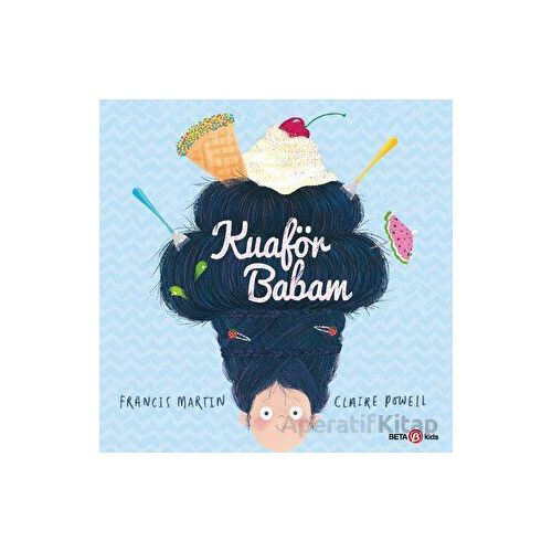 Kuaför Babam - Claire Powell - Beta Kids