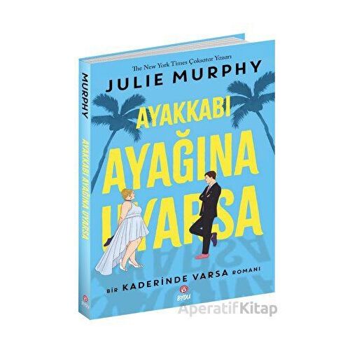 Ayakkabı Ayağına Uyarsa - Julie Murphy - Beta Byou