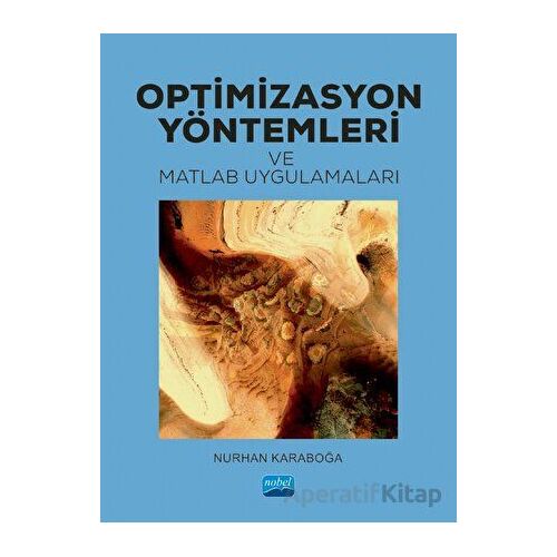 Optimizasyon Yöntemleri ve Matlab Uygulamaları - Nurhan Karaboğa - Nobel Akademik Yayıncılık