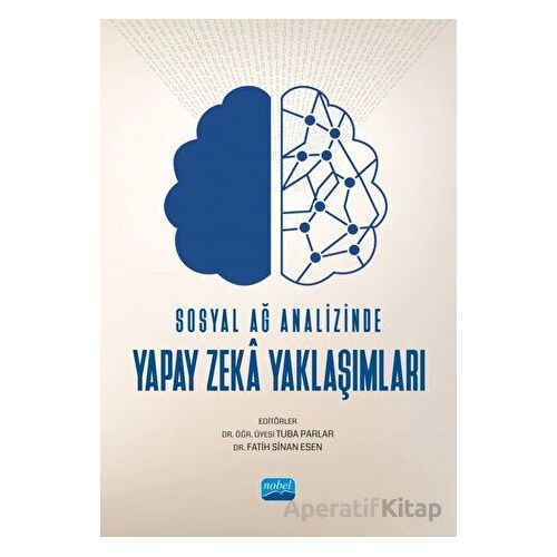 Sosyal Ağ Analizinde Yapay Zeka Yaklaşımları - Kolektif - Nobel Akademik Yayıncılık