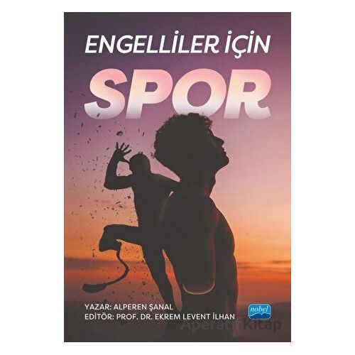 Engelliler İçin Spor - Alperen Şanal - Nobel Akademik Yayıncılık
