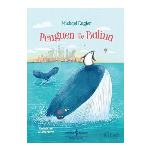 Penguen ile Balina - Michael Engler - İş Bankası Kültür Yayınları