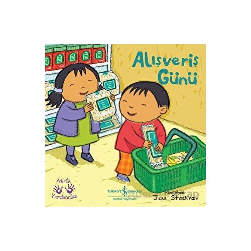 Alışveriş Günü - Minik Yardımcılar - Kolektif - İş Bankası Kültür Yayınları