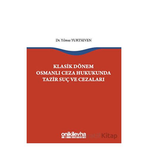 Klasik Dönem Osmanlı Ceza Hukukunda Tazir Suç ve Cezaları