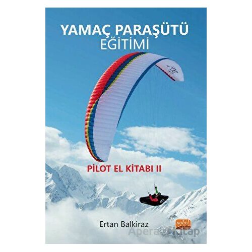 Yamaç Paraşütü Eğitimi - Ertan Balkiraz - Nobel Bilimsel Eserler