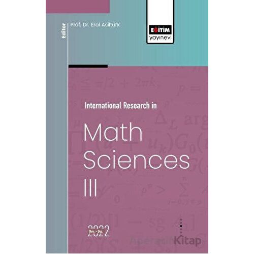 İnternational Research in Math Sciences III - Kolektif - Eğitim Yayınevi - Bilimsel Eserler